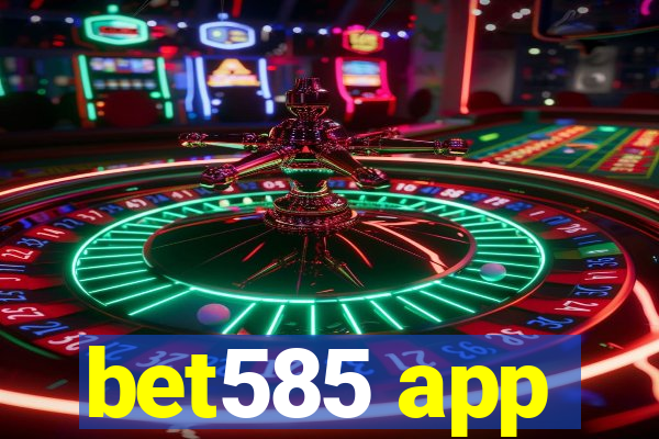 bet585 app